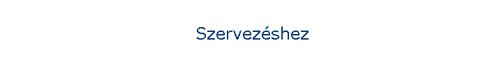 Szervezshez