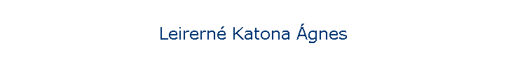 Leirern Katona gnes