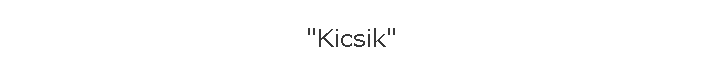 "Kicsik"