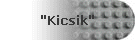 "Kicsik"